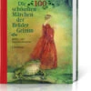 Die 100 Schönsten Märchen Der Brüder Grimm