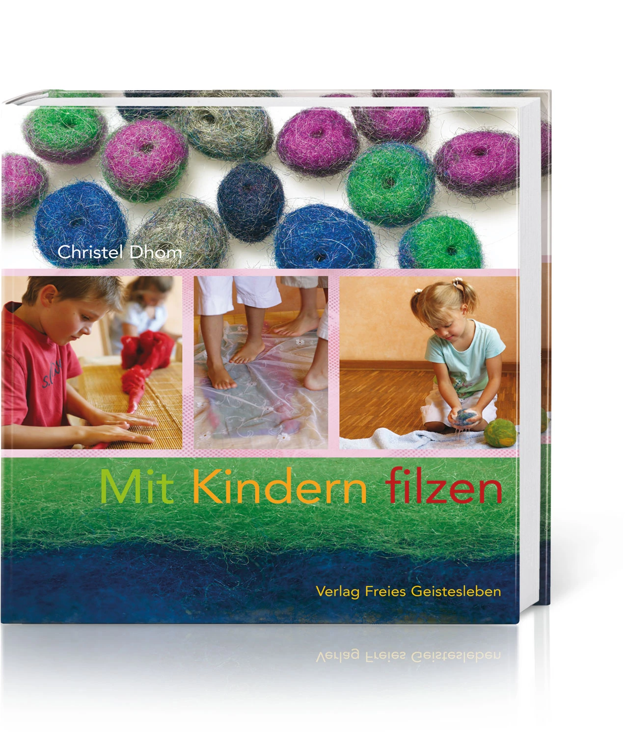 Mit Kindern Filzen 1 Mit Kindern Filzen