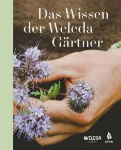 Das Wissen Der Weleda Gärtner