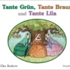 Tante Grün, Tante Braun Und Tante Lila