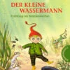 Der Kleine Wassermann: Frühling Im Mühlenweiher