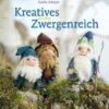 Kreatives Aus Dem Zwergenreich