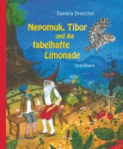 Nepomuk, Tibor Und Die Fabelhafte Limonade