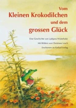 Vom Kleinen Krokodilchen Und Dem Grossen Glück