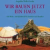 Wir Bauen Jetzt Ein Haus